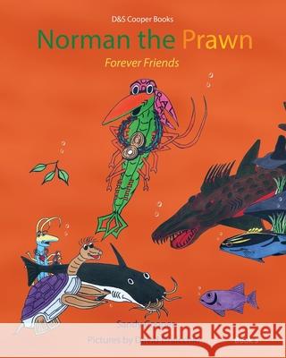 Norman the Prawn: Forever Friends David Draicchio Darren Cooper Sandy Cooper 9780994492265 D&s Cooper Books - książka