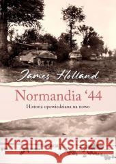 Normandia 44. Historia opowiedziana na nowo James Holland 9788381788465 Napoleon V - książka