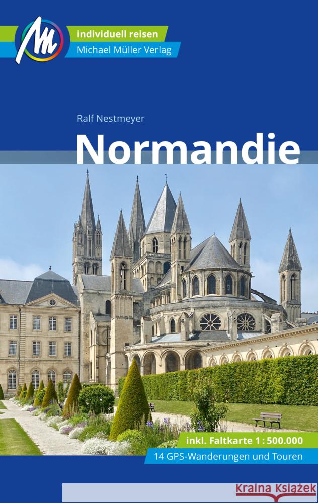 Normandie Reiseführer Michael Müller Verlag, m. 1 Karte Nestmeyer, Ralf 9783966853019 Michael Müller Verlag - książka