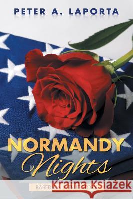 Normandy Nights Peter a. Laporta 9781504948081 Authorhouse - książka