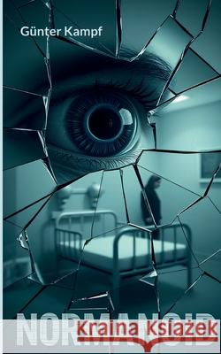 Normanoid: Im Spiegel der Wirklichkeit ist niemand sicher G?nter Kampf 9783819266522 Bod - Books on Demand - książka