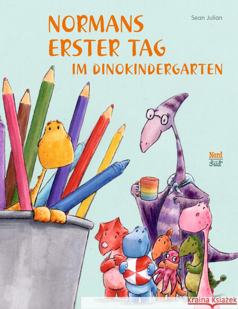 Normans erster Tag im Dinokindergarten Julian, Sean 9783314105326 NordSüd Verlag - książka