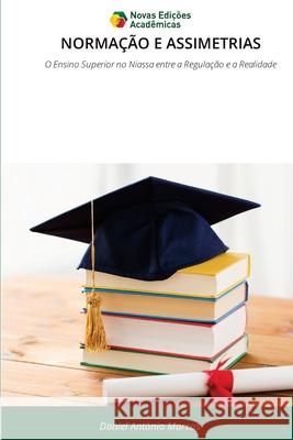 NORMAÇÃO E ASSIMETRIAS Marcos, Daniel António 9786209543227 Novas Edições Acadêmicas - książka