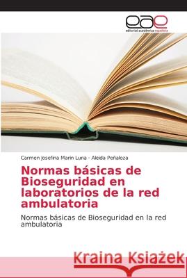 Normas básicas de Bioseguridad en laboratorios de la red ambulatoria Marin Luna, Carmen Josefina 9786202137874 Editorial Académica Española - książka