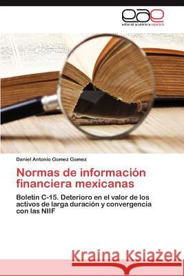 Normas de Informacion Financiera Mexicanas Daniel Antonio Gome 9783659044366 Editorial Acad Mica Espa Ola - książka