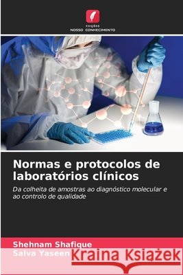 Normas e protocolos de laborat?rios cl?nicos Shehnam Shafique Salva Yaseen 9786209408854 Edicoes Nosso Conhecimento - książka