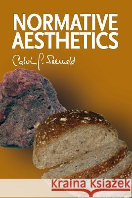 Normative Aesthetics: Sundry Writings and Occasional Lectures Seerveld, Calvin G. 9781940567006 Dordt College Press - książka