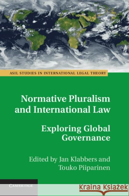 Normative Pluralism and International Law: Exploring Global Governance Klabbers, Jan 9781107036222  - książka