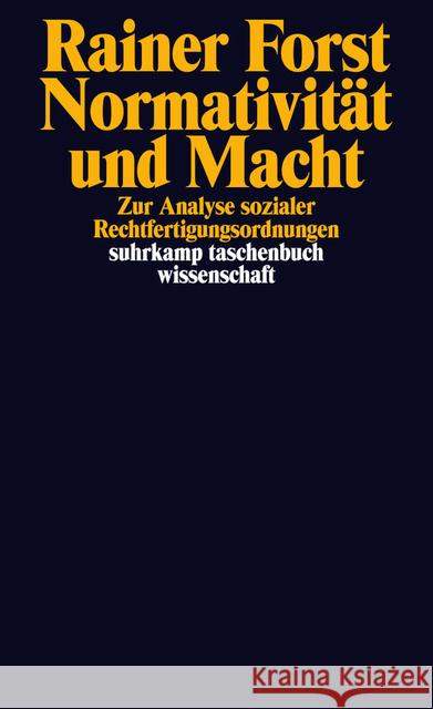 Normativität und Macht : Zur Analyse sozialer Rechtfertigungsordnungen. Originalausgabe Forst, Rainer 9783518297322 Suhrkamp - książka