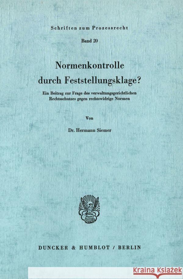Normenkontrolle Durch Feststellungsklage?: Ein Beitrag Zur Frage Des Verwaltungsgerichtlichen Rechtsschutzes Gegen Rechtwidrige Normen Siemer, Hermann 9783428023646 Duncker & Humblot - książka