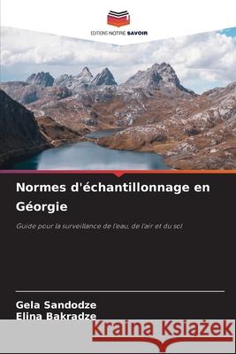 Normes d'échantillonnage en Géorgie Sandodze, Gela, Bakradze, Elina 9783330967687 Editions Notre Savoir - książka