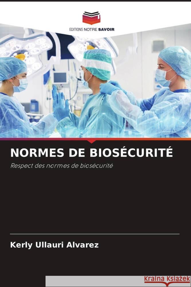 NORMES DE BIOSÉCURITÉ Ullauri Alvarez, Kerly 9786205197271 Editions Notre Savoir - książka