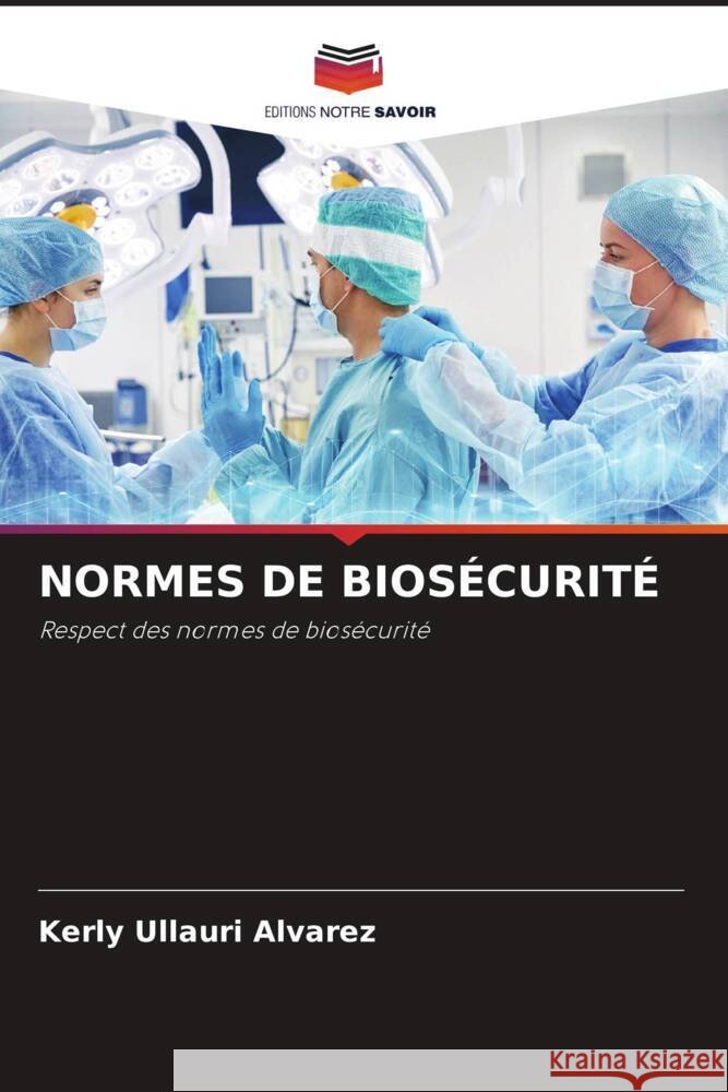 NORMES DE BIOSÉCURITÉ Ullauri Alvarez, Kerly 9786205197271 Editions Notre Savoir - książka