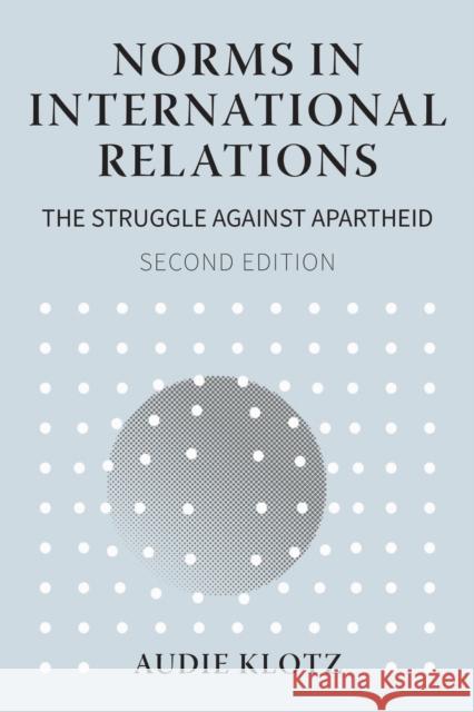Norms in International Relations: The Struggle Against Apartheid Audie Klotz 9781501784712 Cornell University Press - książka