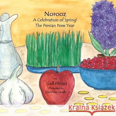 Norooz A Celebration of Spring! The Persian New Year Cavallo, Christina 9780692661710 Arshan Publishing - książka