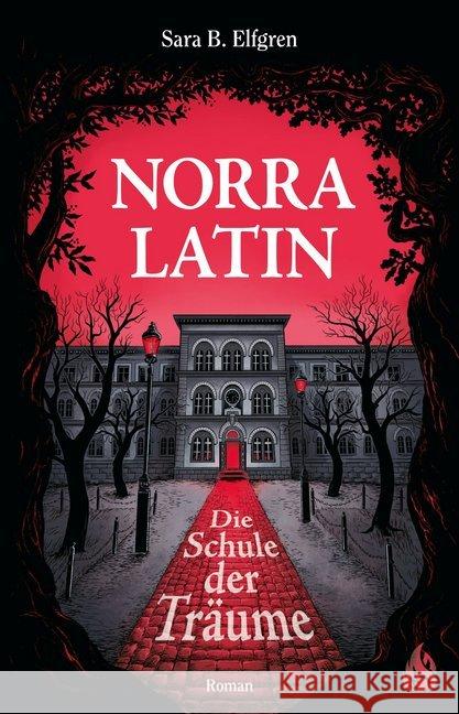 Norra Latin - Die Schule der Träume : Roman Elfgren, Sara B. 9783038800170 Arctis Verlag - książka