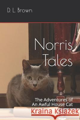 Norris Tales: The Adventures of An Awful House Cat Parsons, Ian 9781792011665 Independently Published - książka