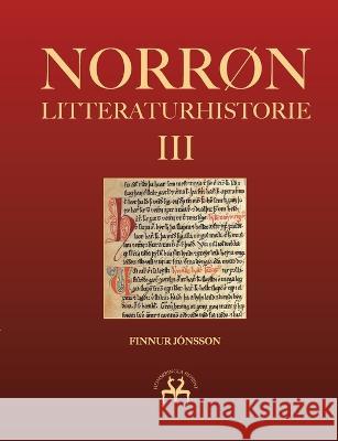 Norrøn litteraturhistorie III: Den oldnorske og oldislandske litteraturs historie Jónsson, Finnur 9788743048893 Books on Demand - książka