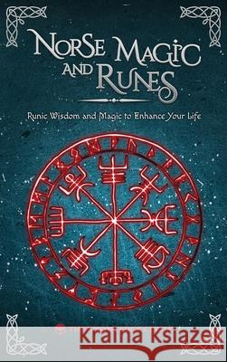 Norse Magic and Runes: Runic Wisdom and Magic to Enhance Your Life Circle 9781803018843 Ippoceronte Publishing - książka