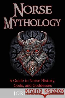 Norse Mythology: A Guide to Norse History, Gods, and Goddesses Jordan Parr   9781761038266 Ingram Publishing - książka