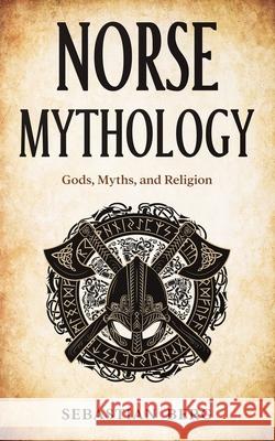 Norse Mythology: Gods, Myths, and Religion Sebastian Berg 9780648934448 Creek Ridge Publishing - książka