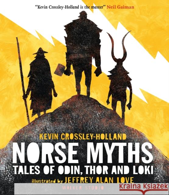Norse Myths: Tales of Odin, Thor and Loki: The epic illustrated story of Norse gods and goddesses, Viking warriors, tricksters and giants Kevin Crossley-Holland 9781406390506 Walker Books Ltd - książka