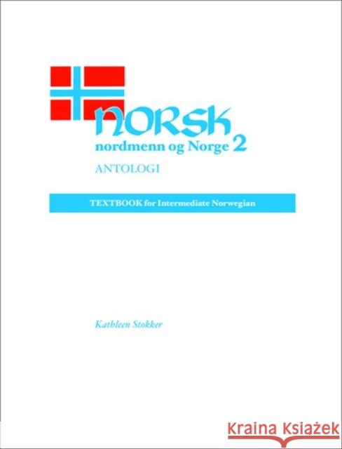 Norsk, Nordmenn Og Norge  Antologi Kathleen Stokker 9780299134549 University of Wisconsin Press - książka