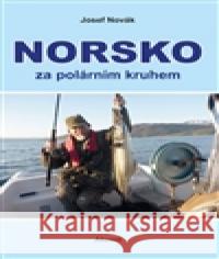 Norsko za polárním kruhem Josef Novák 9788074971396 Akcent - książka