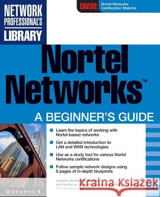 Nortel Networks: A Beginner's Guide Edwards, James 9780072130898 McGraw-Hill Companies - książka