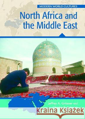 North Africa and the Middle East Jeffrey Gritzner Charles F. Gritzner 9780791081457 Chelsea House Publications - książka