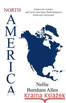 North America Nellie Burnham Allen 9781761537943 Living Book Press - książka