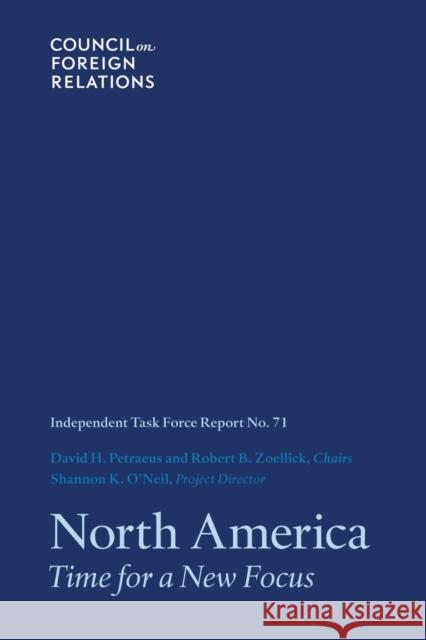 North America: Time for a New Focus Petraeus, David H. 9780876095997 Council on Foreign Relations Press - książka