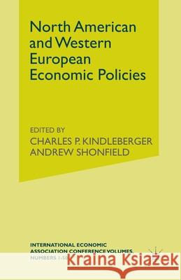 North American and Western European Economic Policies Andrew Shonfield Charles P. Kindleberger (Emeritus Profes A. Shonfieldd 9781349011001 Palgrave Macmillan - książka