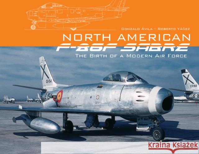 North American F-86f Sabre: The Birth of a Modern Air Force Gonzalo Vila Roberto Yez 9780764347580 Schiffer Publishing - książka