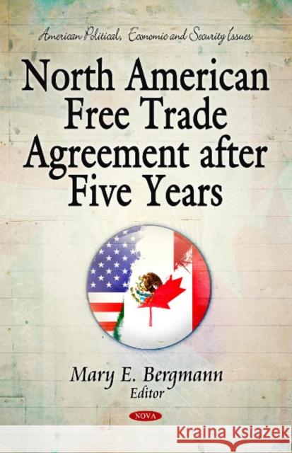North American Free Trade Agreement After Five Years Mary E Bergmann 9781611223590 Nova Science Publishers Inc - książka