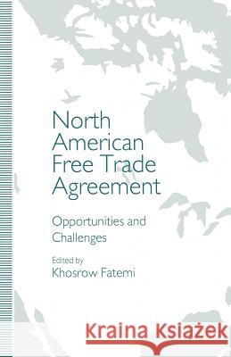 North American Free Trade Agreement: Opportunities and Challenges Fatemi, Khosrow 9781349229789 Palgrave MacMillan - książka