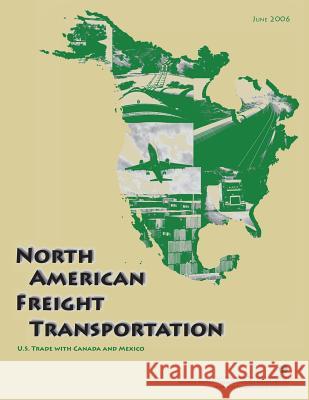 North American Freight Transportation: U.S. Trade with Canada and Mexico Department Of Transportation 9781484150320 Createspace - książka