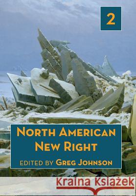 North American New Right, Vol. 2 Greg Johnson 9781935965947 Counter-Currents Publishing - książka