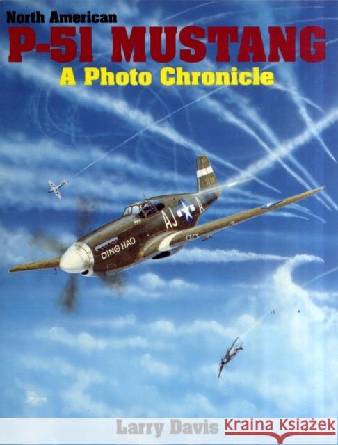 North American P-51 Mustang: A Photo Chronicle Davis, Larry 9780887404115 Schiffer Publishing - książka