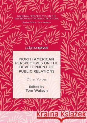 North American Perspectives on the Development of Public Relations: Other Voices Watson, Tom 9781349957149 Palgrave MacMillan - książka