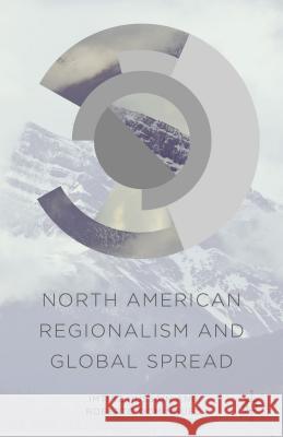 North American Regionalism and Global Spread Imtiaz Hussain Roberto Dominguez 9781137497918 Palgrave MacMillan - książka
