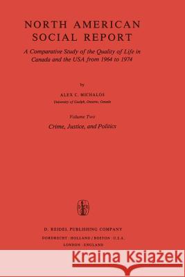 North American Social Report: A Comparative Study of the Quality of Life in Canada and the USA from 1964 to 1974 Michalos, Alex C. 9789027710857 D. Reidel - książka