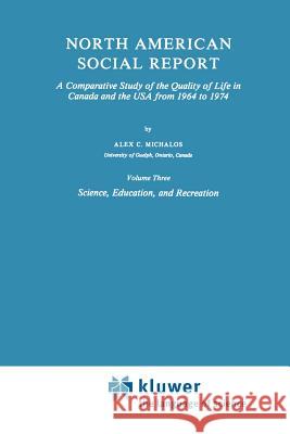 North American Social Report: A Comparative Study of the Quality of Life in Canada and the USA from 1964 to 1974 Michalos, Alex C. 9789027712578 Springer - książka