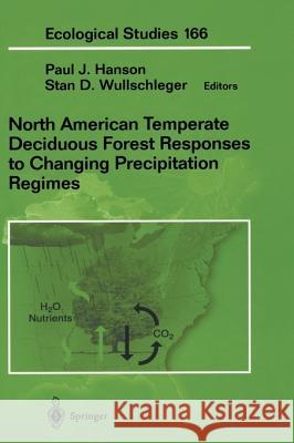 North American Temperate Deciduous Forest Responses to Changing Precipitation Regimes Klaus D. Mainzer Paul J. Hanson Stan D. Wullschleger 9780387003092 Springer - książka