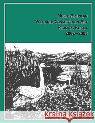 North American Wetlands Conservation Act Progress Report North American Wetlands Conservation Cou 9781490565767 Createspace - książka