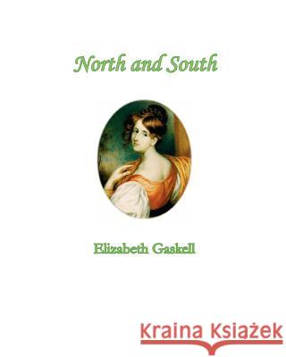 North and South Elizabeth Cleghorn Gaskell 9781461180371 Createspace - książka