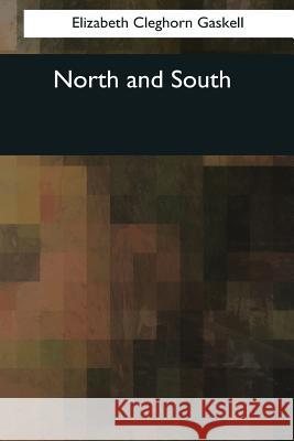 North and South Elizabeth Cleghorn Gaskell 9781544089348 Createspace Independent Publishing Platform - książka