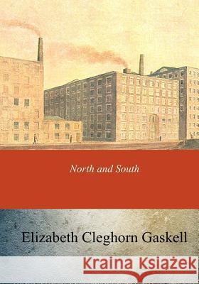 North and South Elizabeth Cleghorn Gaskell 9781546869931 Createspace Independent Publishing Platform - książka