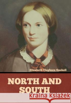 North and South Elizabeth Cleghorn Gaskell 9781636374543 Bibliotech Press - książka