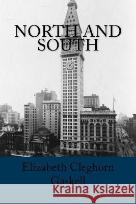 North and South Elizabeth Cleghorn Gaskell 9781717335654 Createspace Independent Publishing Platform - książka